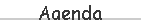 Agenda